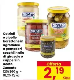 Despar Cetrioli o cipolle borettane in agrodolce o pomodori secchi in olio di girasole o capperi in aceto Zuccato offerta