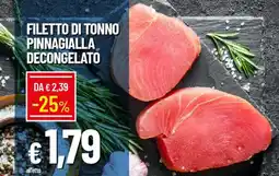 Galassia Filetto di tonno pinnagialla decongelato offerta