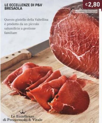 Prezzemolo e Vitale Le Eccellenze di P&V Bresaola offerta