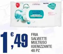 Splendidi e Splendenti Fria salviette multiuso igienizzante offerta