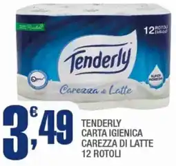 Splendidi e Splendenti Tenderly carta igienica carezza di latte offerta