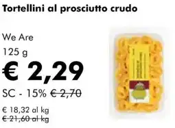 NaturaSì Tortellini al prosciutto crudo We Are offerta
