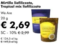NaturaSì Mirtillo liofilizzato, Tropical mix liofilizzato We Are offerta