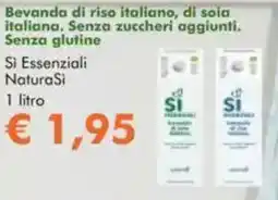 NaturaSì Bevanda di riso italiano, di soia italiana. Senza zuccheri aggiunti. Senza glutine Si Essenziali offerta