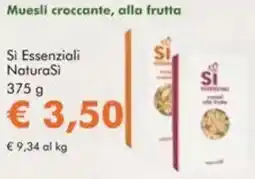 NaturaSì Muesli croccante, alla frutta Si Essenziali NaturaSi offerta