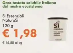 NaturaSì Orzo tostato solubile italiano dal nostro ecosistema Si Essenziali NaturaSi offerta