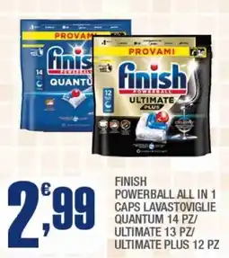 Splendidi e Splendenti Finish powerball all in 1 caps lavastoviglie quantum 14 pz/ ultimate 13 pz/ ultimate plus 12 pz offerta