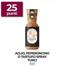 Unicoop Aglio, peperoncino o tartufo spray turci offerta