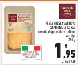 Conad PASTA FRESCA ALL'UOVO SAPORI&IDEE CONAD offerta