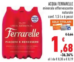 Conad ACQUA FERRARELLE minerale effervescente naturale conf. 1,51 x 6 pezzi offerta