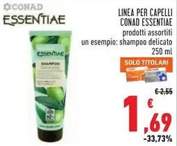 Conad Linea per capelli CONAD ESSENTIAE prodotti assortiti offerta