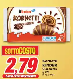 Prix Quality Kornetti KINDER Cioccolato offerta