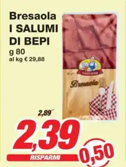 Prix Quality Bresaola I SALUMI DI BEPI offerta