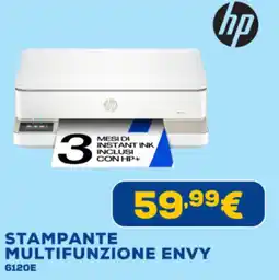 Euronics hp STAMPANTE MULTIFUNZIONE ENVY 6120E offerta