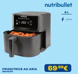Euronics nutribullet FRIGGITRICE AD ARIA NBA0611DG offerta
