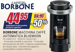 Trony Borbone macchina caffè automatica bluemoon offerta