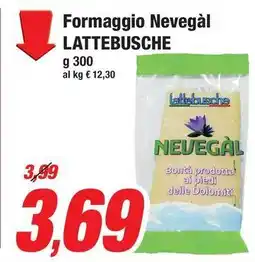 Prix Quality Formaggio Nevegàl LATTEBUSCHE offerta