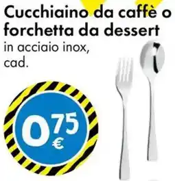 Tedi Cucchiaino da caffè o forchetta da dessert offerta