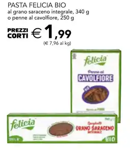 Esselunga Pasta felicia bio al grano saraceno integrale, o penne al cavolfiore offerta