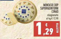 Conad Montasio dop SAPORI&DINTORNI CONAD offerta