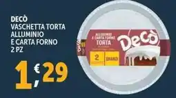 Deco Supermercati Decò vaschetta torta alluminio e carta forno 2 pz offerta