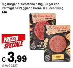 Iper La Grande Big Burger di Scottona o Big Burger con Parmigiano Reggiano Carne al Fuoco AIA BIG BURGER offerta