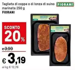 Iper La Grande Tagliata di coppa o di lonza di suino marinata FIORANI offerta
