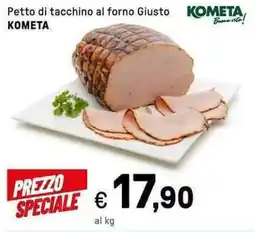 Iper La Grande Petto di tacchino al forno Giusto KOMETA offerta