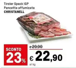 Iper La Grande Tiroler Speck IGP Pancetta affumicata CHRISTANELL offerta