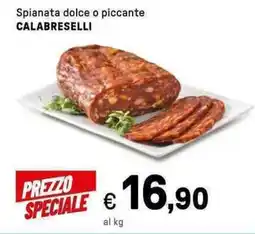 Iper La Grande Spianata dolce o piccante CALABRESELLI offerta