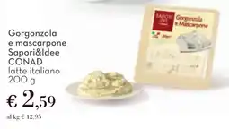 Conad Gorgonzola e mascarpone Sapori&Idee CONAD offerta
