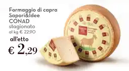 Conad Formaggio di capra Sapori&Idee CONAD offerta