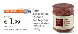 Conad Patè per crostino toscano con fegatini Sapori&Idee CONAD offerta
