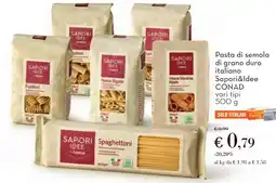 Conad Pasta di semola di grano duro italiano Sapori&Idee CONAD offerta