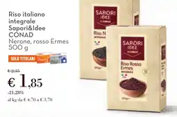 Conad Riso italiano integrale Sapori&ldee CONAD offerta