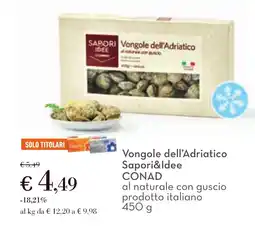 Conad Vongole dell'Adriatico Sapori&Idee CONAD offerta