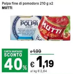 Iper La Grande Polpa fine di pomodoro MUTTI offerta