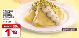 Iperal Crespelle casera, bresaola e pistacchi offerta