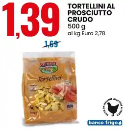 Eurospin Tre mulini tortellini al prosciutto crudo offerta