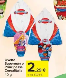 Carrefour Express Ovetto Superman o Principesse Cerealitalia offerta