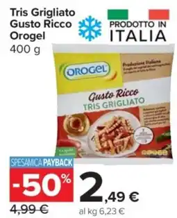Carrefour Express Tris Grigliato Gusto Ricco Orogel offerta