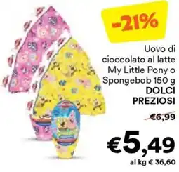 Unes Uovo di cioccolato al latte My Little Pony o Spongebob DOLCI PREZIOSI offerta