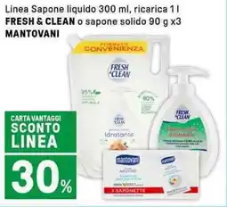 Iper La Grande Linea Sapone liquido , ricarica FRESH & CLEAN o sapone solido MANTOVANI offerta