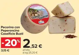 Carrefour Pecorino con Peperoncino Caseificio Busti offerta