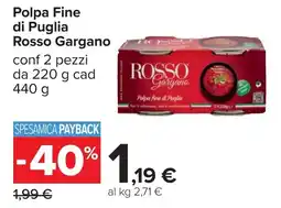 Carrefour Polpa Fine di Puglia Rosso Gargano offerta