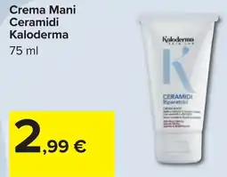 Carrefour Crema Mani Ceramidi Kaloderma offerta