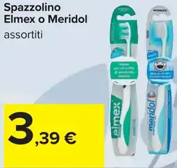 Carrefour Spazzolino Elmex o Meridol offerta