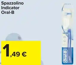 Carrefour Spazzolino Indicator Oral-B offerta