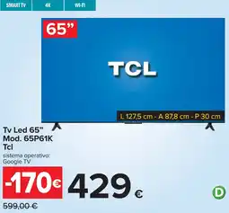 Carrefour Tv Led 65" Mod. 65P61K Tcl offerta