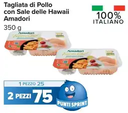 Carrefour Tagliata di Pollo con Sale delle Hawaii Amadori offerta